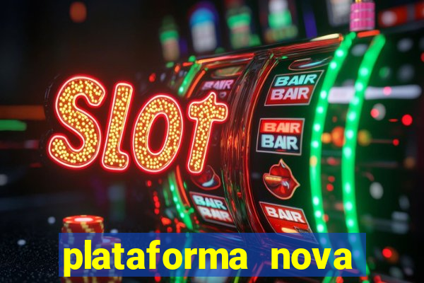 plataforma nova lançada hoje